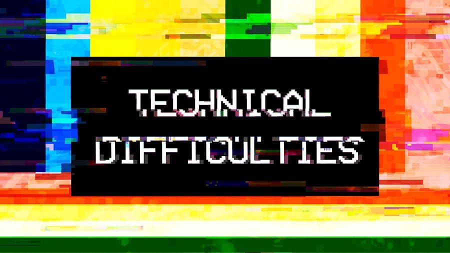 technical difficulties, problems, challenges